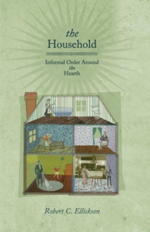 Image for The household  : informal order around the hearth