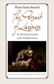 Image for The pursuit of laziness  : an idle interpretation of the Enlightenment