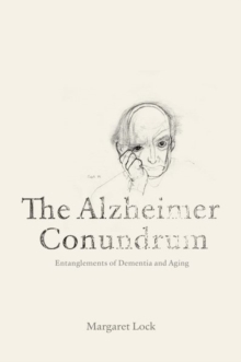 Image for The Alzheimer conundrum  : entanglements of dementia and aging