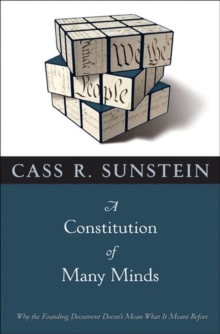 Image for A constitution of many minds  : why the founding document doesn't mean what it meant before