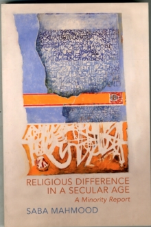 Religious Difference in a Secular Age: A Minority Report