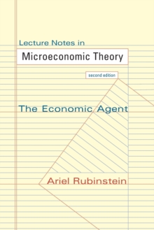 Lecture Notes in Microeconomic Theory: The Economic Agent – Second Edition