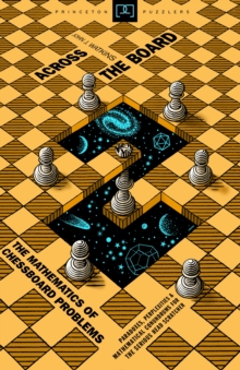 Image for Across the board  : the mathematics of chessboard problems