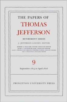 Image for The papers of Thomas Jefferson, retirement seriesVolume 9,: 1 September 1815 to 30 April 1816