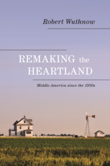 Image for Remaking the heartland  : Middle America since the 1950s