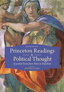 Princeton Readings in Political Thought: Essential Texts from Plato to Populism–Second Edition