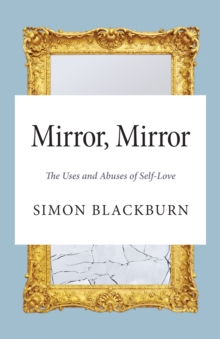 Image for Mirror mirror  : the uses and abuses of self-love