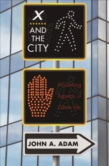 Image for X and the City : Modeling Aspects of Urban Life