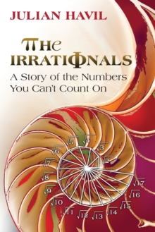 Image for The Irrationals : A Story of the Numbers You Can't Count On