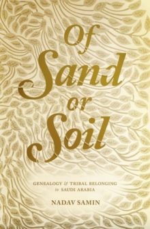 Image for Of sand or soil : genealogy and tribal belonging in Saudi Arabia