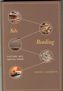 Image for Site reading  : fiction, art, social form