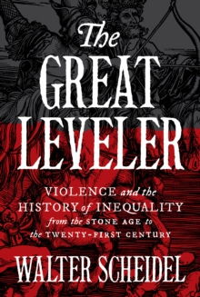 Image for The great leveler - violence and the history of inequality from the Stone Age to the twenty-first century