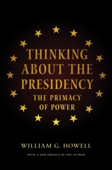 Image for Thinking about the presidency  : the primacy of power
