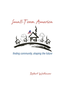 Image for Small-town America  : finding community, shaping the future