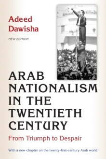 Image for Arab nationalism in the twentieth century  : from triumph to despair