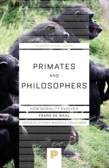 Image for Primates and philosophers  : how morality evolved