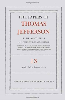 Papers of Thomas Jefferson: Retirement Series, Volume 13