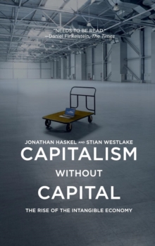 Capitalism without Capital: The Rise of the Intangible Economy