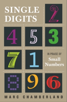 Image for Single Digits : In Praise of Small Numbers