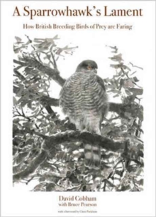 Image for A Sparrowhawk's Lament : How British Breeding Birds of Prey Are Faring
