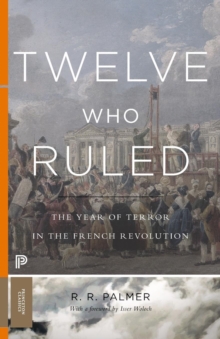 Image for Twelve Who Ruled : The Year of Terror in the French Revolution
