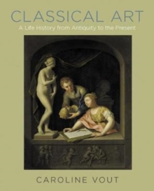 Image for Classical art  : a life history from antiquity to the present
