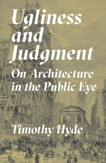 Image for Ugliness and Judgment : On Architecture in the Public Eye