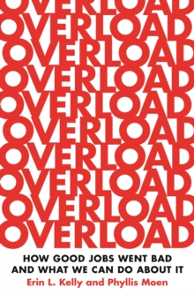 Image for Overload  : how good jobs went bad and what we can do about it