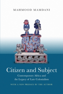Image for Citizen and subject  : contemporary Africa and the legacy of late colonialism