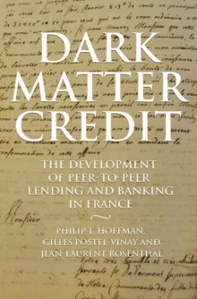 Dark Matter Credit: The Development of Peer-to-Peer Lending and Banking in France