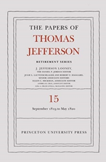 Papers of Thomas Jefferson: Retirement Series, Volume 15