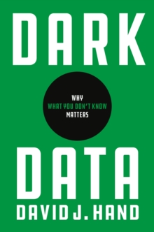 Image for Dark data  : why what you don't know matters