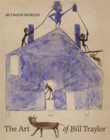 Between Worlds: The Art of Bill Traylor