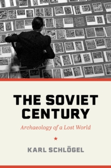 Image for The Soviet century  : archaeology of a lost world