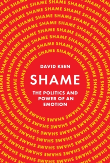 Shame: The Politics and Power of an Emotion