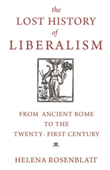Image for Lost History of Liberalism: From Ancient Rome to the Twenty-first Century
