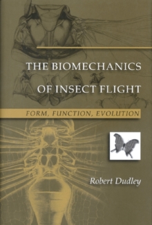 Image for The biomechanics of insect flight: form, function, evolution