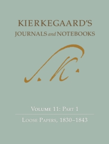 Image for Kierkegaard's Journals and Notebooks, Volume 11, Part 1 : Loose Papers, 1830-1843