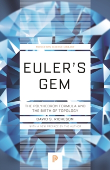 Image for Euler's Gem: The Polyhedron Formula and the Birth of Topology