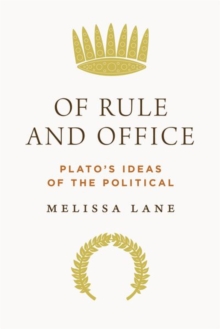 Of Rule and Office: Plato’s Ideas of the Political