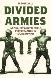 Image for Divided armies  : inequality and battlefield performance in modern war
