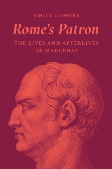 Image for Rome's patron  : the lives and afterlives of Maecenas
