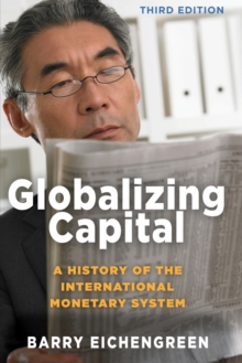 Image for Globalizing Capital : A History of the International Monetary System - Third Edition