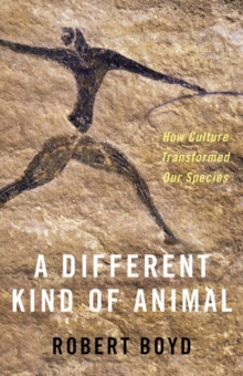 Image for A different kind of animal  : how culture transformed our species