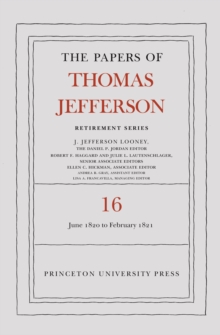 Papers of Thomas Jefferson: Retirement Series, Volume 16