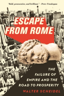 Image for Escape from Rome: the failure of empire and the road to prosperity