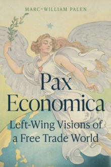 Image for Pax economica  : left-wing visions of a free trade world