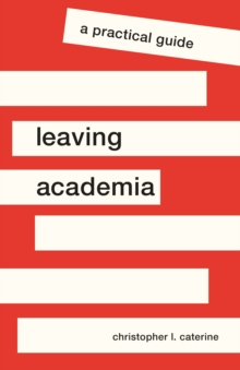 Leaving Academia: A Practical Guide