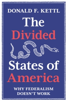 Image for The divided states of America: how the invention that united the nation is driving it apart