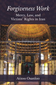 Image for Forgiveness Work: Mercy, Law, and Victims' Rights in Iran